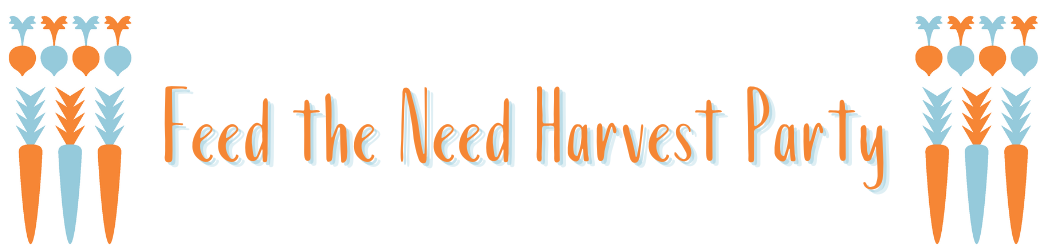 Text says Feed the Need Harvest Party, surrounded by blue and orange autumnal decorations